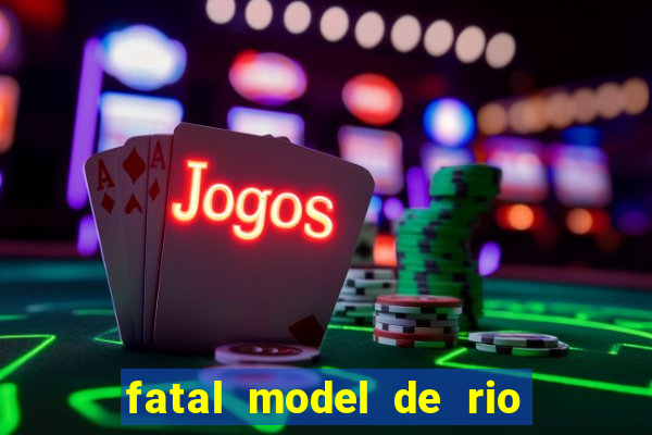 fatal model de rio claro sp